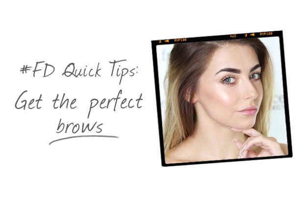 FD Quick Tips: Get the Perfect Brows